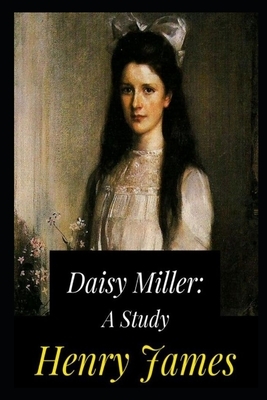 Daisy Miller: A STUDY annotated book by Henry James