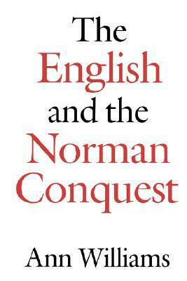 The English and the Norman Conquest by Ann Williams