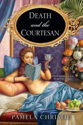 Death and the Courtesan by Pamela Christie