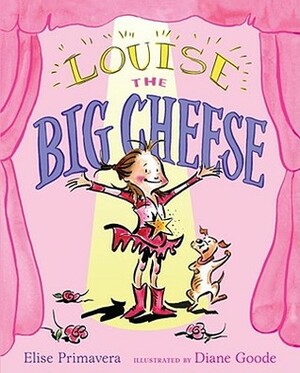 Louise the Big Cheese: Divine Diva by Elise Primavera