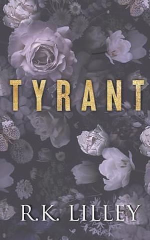 Tyrant by R.K. Lilley