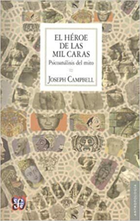 El Heroe De Las Mil Caras by Joseph Campbell