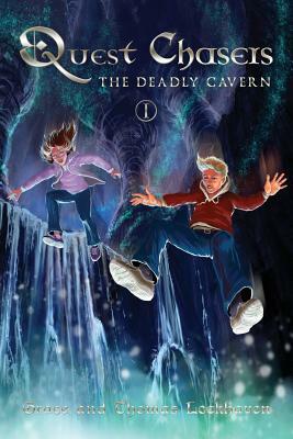 Quest Chasers: The Deadly Cavern by Thomas Lockhaven, Grace Lockhaven