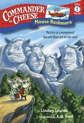 Commander in Cheese Super Special #1: Mouse Rushmore by Lindsey Leavitt