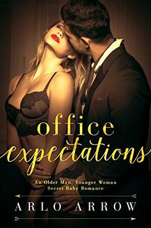 Office Expectations: An Older Man Younger Woman Secret Baby Romance by Arlo Arrow