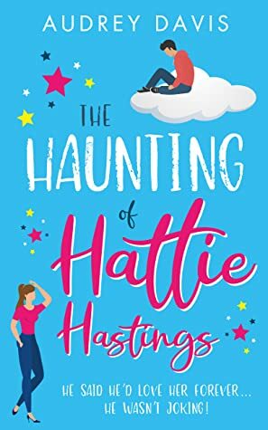 The Haunting of Hattie Hastings by Audrey Davis