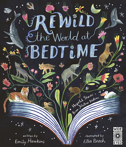 Rewild the World at Bedtime: Hopeful Stories from Mother Nature by Emily Hawkins