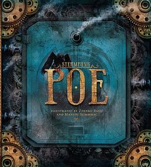 Steampunk: Poe by Manuel Šumberac, Edgar Allan Poe, Zdenko Bašić