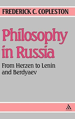 Philosophy in Russia: From Herzen to Lenin and Berdyaev by Frederick Charles Copleston