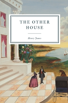 The Other House by Henry James