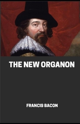 The New Organon illustrated by Sir Francis Bacon