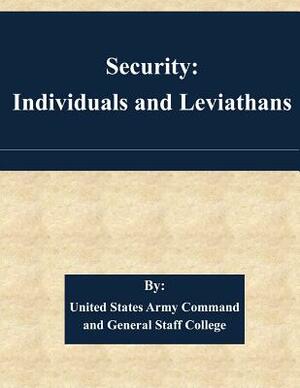 Security: Individuals and Leviathans by United States Army Command and General S