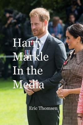 Harry Markle In the Media by Eric Thomsen