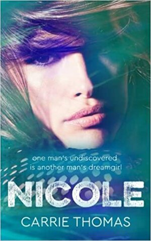 Dream Girls: Nicole by Carrie Thomas