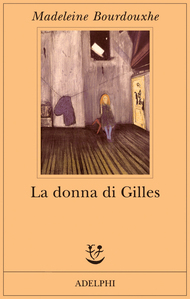 La donna di Gilles by Faith Evans, Madeleine Bourdouxhe, Andrea Buzzi, Graziella Cillario