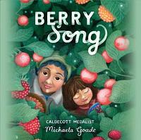 Berry Song by Michaela Goade