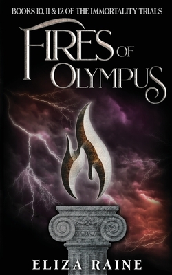 Fires of Olympus: Books Ten, Eleven & Twelve by Eliza Raine
