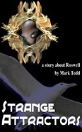 Strange Attractors - A Story about Roswell by Mark Todd