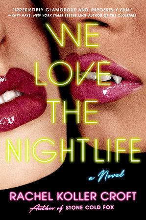 We Love the Nightlife by Rachel Koller Croft
