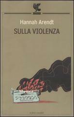 Sulla violenza by Hannah Arendt, Savino D'Amico
