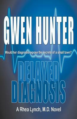 Delayed Diagnosis by Gwen Hunter