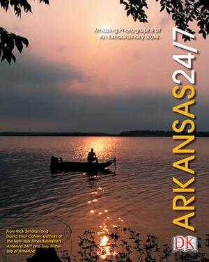 Arkansas 24/7 by David Elliot Cohen, Rick Smolan