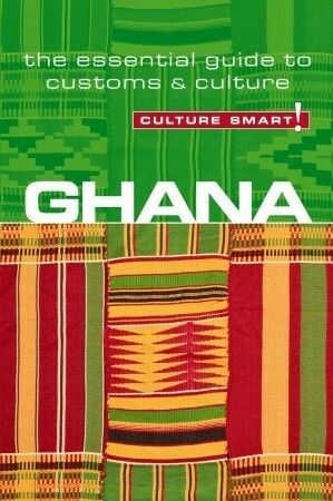 Ghana - Culture Smart!: the essential guide to customs & culture by Ian Utley