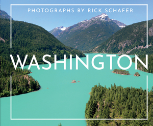 Washington, Volume 1: The Evergreen State by Rick Schafer