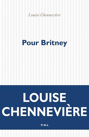 Pour Britney by Louise Chennevière