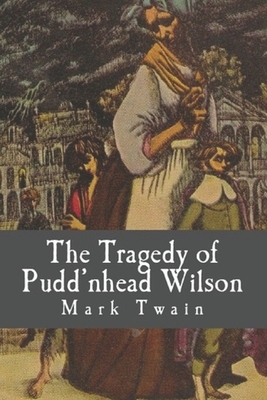 The Tragedy of Pudd'nhead Wilson by Mark Twain