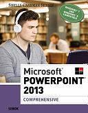 Microsoft PowerPoint 2013: Comprehensive by Susan L. Sebok