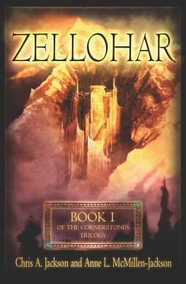 Zellohar: The Cornerstones Trilogy by Chris A. Jackson, Anne L. McMillen-Jackson