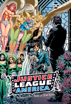 Justice League of America: The Wedding of the Atom and Jean Loring by Gerry Conway