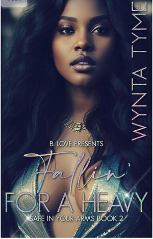 Fallin' for a Heavy by Wynta Tyme