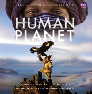 Human Planet by Brian Leith, Dale Templar, Timothy Allen