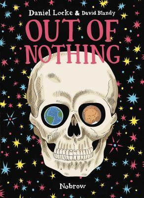 Out of Nothing by David Blandy, Daniel Locke