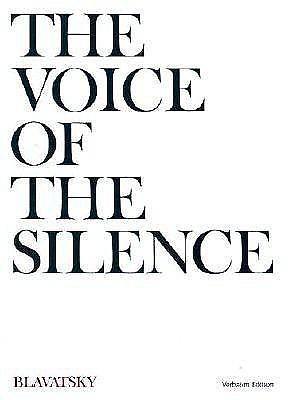 The Voice of the Silence: Being Chosen Fragments from the Book of the Golden Precepts by Helena Petrovna Blavatsky, Helena Petrovna Blavatsky