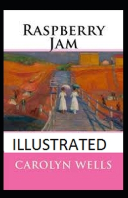 Raspberry Jam Illustrated by Carolyn Wells