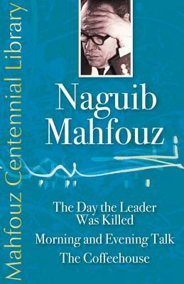 The Naguib Mahfouz Centennial Library: Celebrating One Hundred Years of Egypt's Nobel Laureate by Naguib Mahfouz