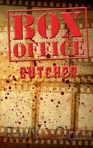 Box Office Butcher by R.W.K. Clark