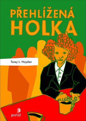 Přehlížená holka by Torey Hayden