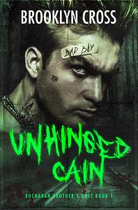 Unhinged Cain by Brooklyn Cross, Brooklyn Cross