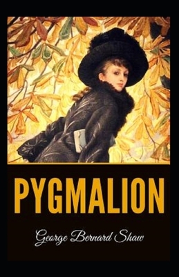 Pygmalion Illustrated by George Bernard Shaw