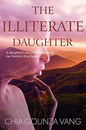 The Illiterate Daughter (The Young Guardian Book 1) by Chia Gounza Vang