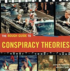 The Rough Guide to Conspiracy Theories by James McConnachie, Robin Tudge