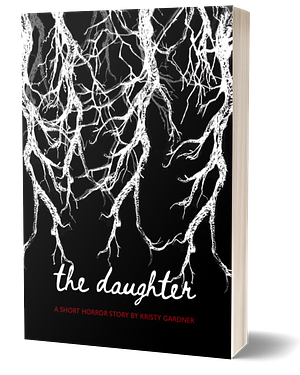 The Daughter by Kristy Gardner