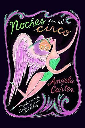 Noches En El Circo by Angela Carter