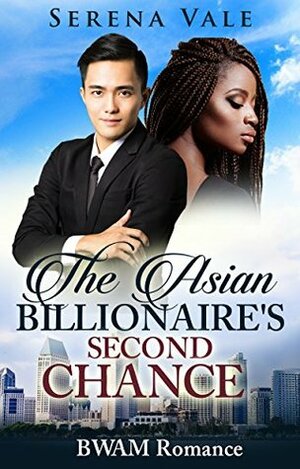 The Asian Billionaire's Second Chance by Serena Vale