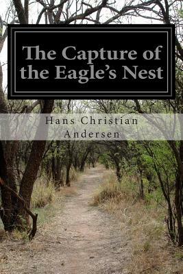 The Capture of the Eagle's Nest by Hans Christian Andersen