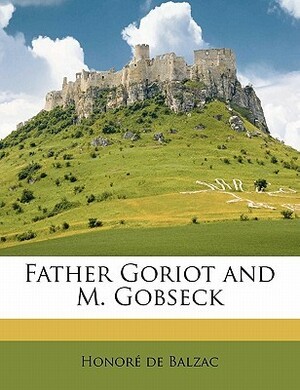 Father Goriot and M. Gobseck by Honoré de Balzac